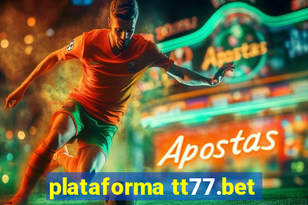 plataforma tt77.bet